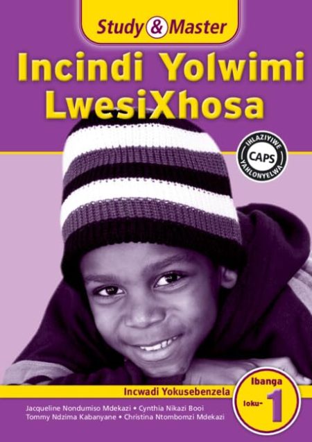 Study and Master Incindi Yolwimi Lwesixhosa Ibanga 1 Caps Incwadi Yokusebenzela (Workbook): Home Language