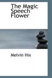 The Magic Speech Flower