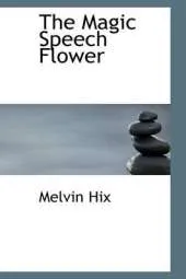 The Magic Speech Flower