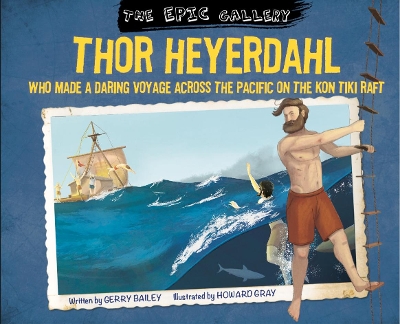 The Epic Gallery: Thor Heyerdahl