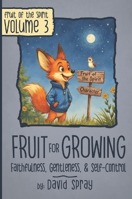 Fruit for Growing from Four Corners Park: Faithfulness, Gentleness, & Self-Control