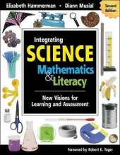 Integrating Science With Mathematics & Literacy: New Visions for Learning and Assessment