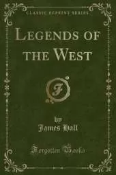 Legends of the West (Classic Reprint)