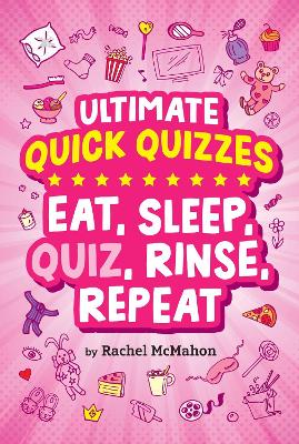 Eat, Sleep, Quiz, Rinse, Repeat