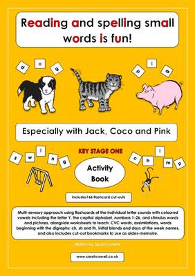 Reading and Spelling Small Words is Fun! Key Stage 1: Reading and Spelling Small Words is Fun! Key Stage 1 Especially with Jack, Coco and Pink