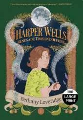 Harper Wells: Renegade Time Officer