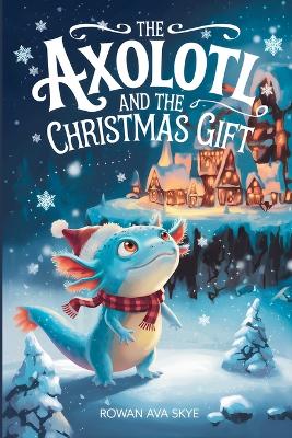 The Axolotl and the Christmas Gift