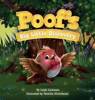 Poof's Big Little Discovery: A Story About Empathy, Kindness, and How One Brave Choice Changes Everything