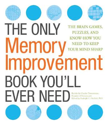 ONLY MEMORY IMPROVEMENT BOOK YOU'LL EVER NEED
