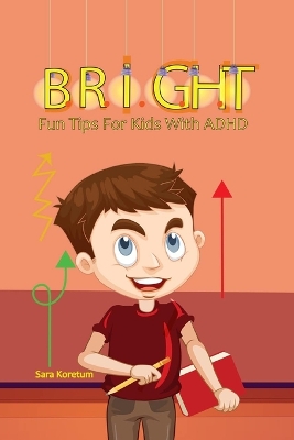 B.R.I.G.H.T. Fun Tips for Kids with ADHD