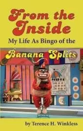 From the Inside: My Life As Bingo of the Banana Splits (hardback)