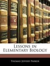 Lessons in Elementary Biology