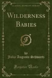 Wilderness Babies (Classic Reprint)