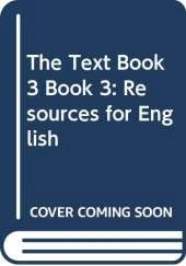 The Text Book 3 Book 3: Resources for English