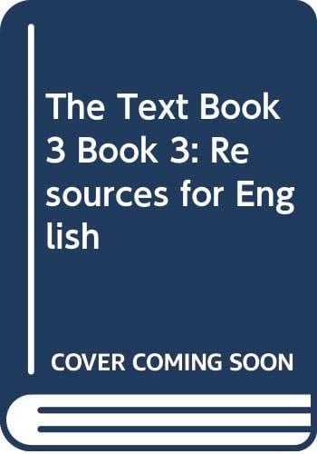 The Text Book 3 Book 3: Resources for English