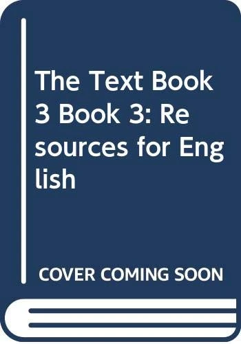 The Text Book 3 Book 3: Resources for English