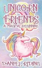 Unicorn Friends: A Magical Beginning