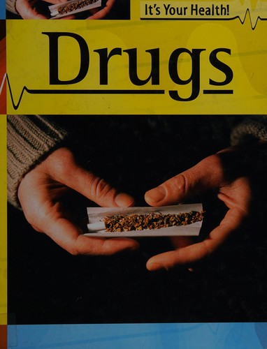 It's Your Health: Drugs