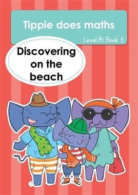 Tippie does maths (Level R Book 5): Discovering on the beach
