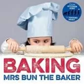 BAKING with MRS BUN THE BAKER: revised and expanded