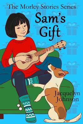 Sam's Gift: A Coming of Age Book for Girls 10 to 13