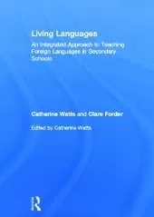 Living Languages: An Integrated Approach to Teaching Foreign Languages in Secondary Schools