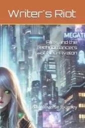 Alex and the Technomancers of Neo-Avalon: A Multiverse Journey