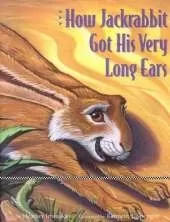 How Jackrabbit Got His Very Long Ears