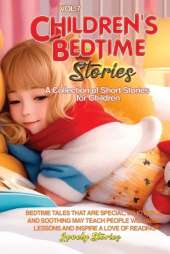 Children's Bedtime Stories: A collection of short stories for children