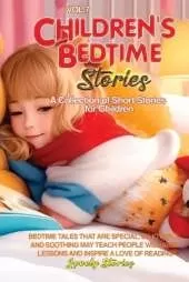 Children's Bedtime Stories: A collection of short stories for children