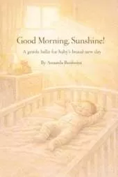 Good Morning, Sunshine!: A gentle hello for baby's brand-new day