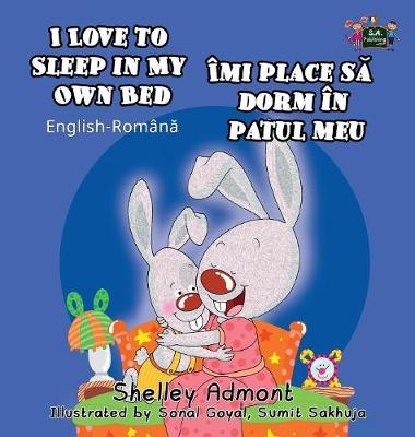 I Love to Sleep in My Own Bed: English Romanian Bilingual Edition