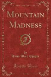 Mountain Madness (Classic Reprint)