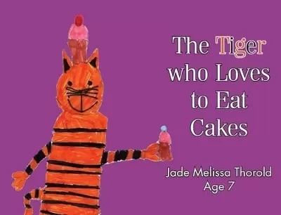 The Tiger Who Loves to Eat Cakes