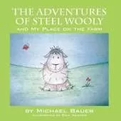 The Adventures of Steel Wooly: And My Place on the Farm