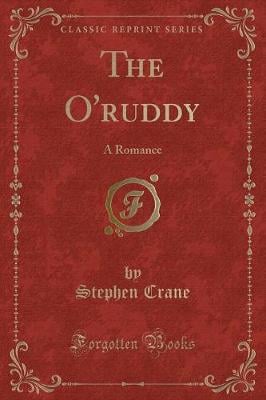 The O'ruddy: A Romance (Classic Reprint)