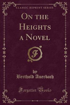 On the Heights a Novel (Classic Reprint)