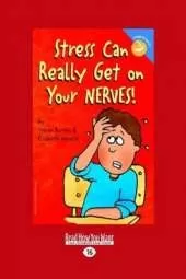 Stress Can Really Get on Your Nerves!