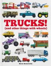 Trucks!: (and other things with wheels)