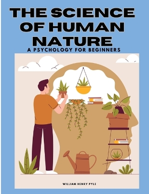 The Science of Human Nature: A Psychology for Beginners