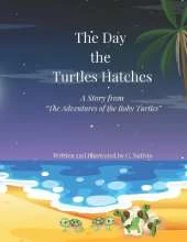 The Day the Turtles Hatched: A Story from "The Adventures of the Baby Turtles"