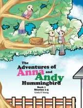 The Adventures of Anna and Andy Hummingbird