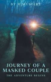 Journey Of A Masked Couple - The Adventure Begins