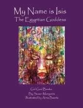My Name is Isis: The Egyptian Goddess