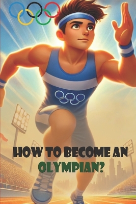 How to Become an Olympian
