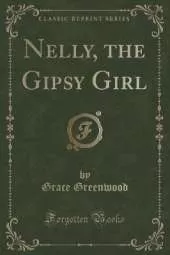 Nelly, the Gipsy Girl (Classic Reprint)