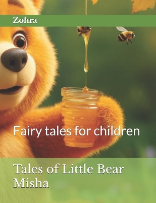 Tales of Little Bear Misha: Fairy tales for children