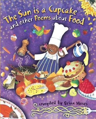 Poems About: The Sun is a Cupcake and other Poems about Food