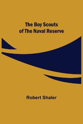 The Boy Scouts of the Naval Reserve