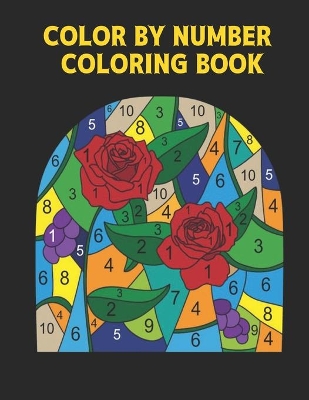 Color by Number Coloring Book: 60 Color By Number Design Coloring Book Designs of Animals, Birds, Flowers, Houses and Patterns Easy to Hard Designs Fun and Stress Relieving Coloring Book Coloring By Numbers Book ( Adult Coloring book )